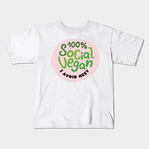 100% Social Vegam. I Avoid Meet. Kids T-Shirt by PCStudio57